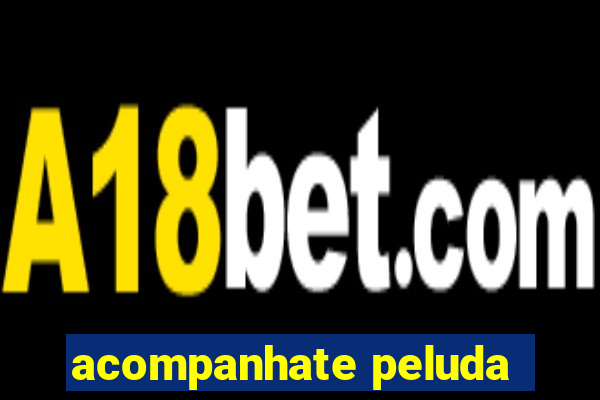 acompanhate peluda