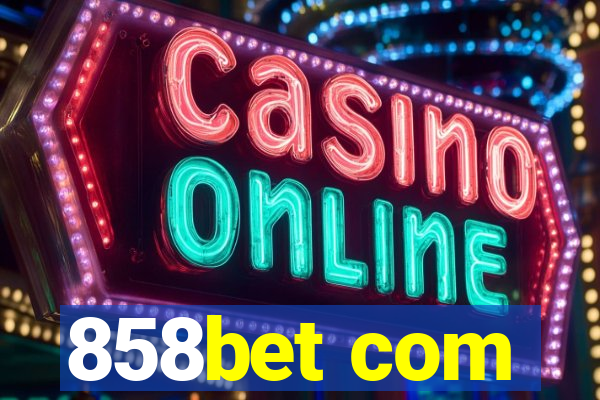 858bet com