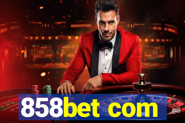 858bet com