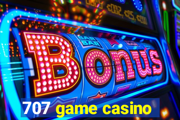 707 game casino