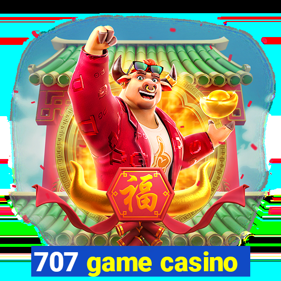 707 game casino