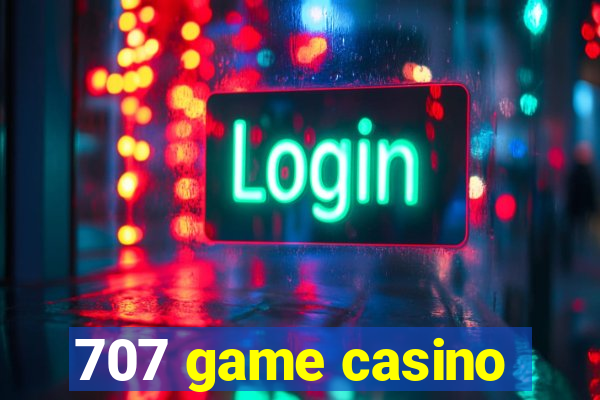 707 game casino