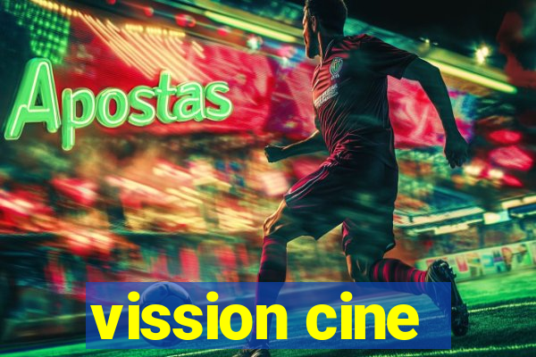 vission cine