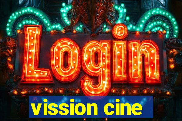 vission cine