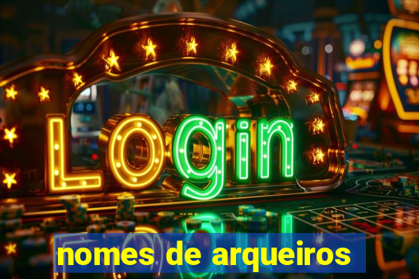 nomes de arqueiros