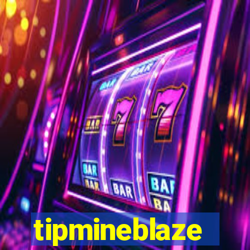 tipmineblaze