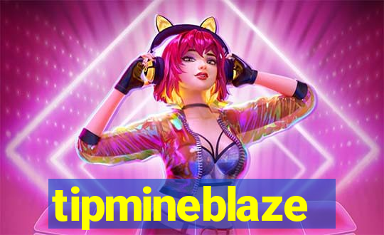 tipmineblaze