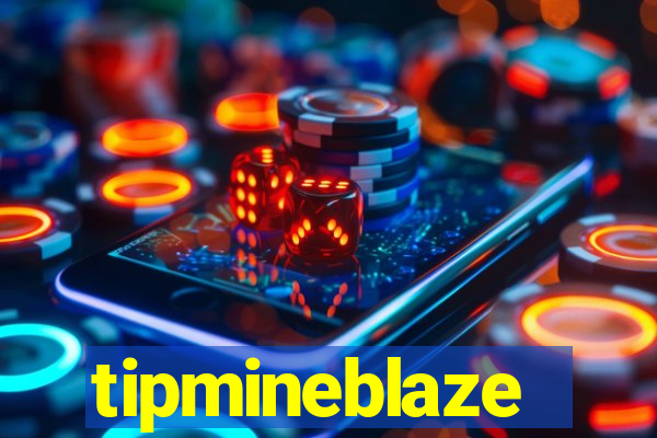tipmineblaze