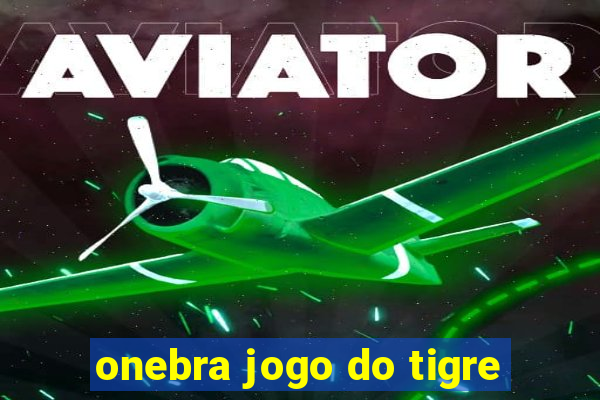 onebra jogo do tigre