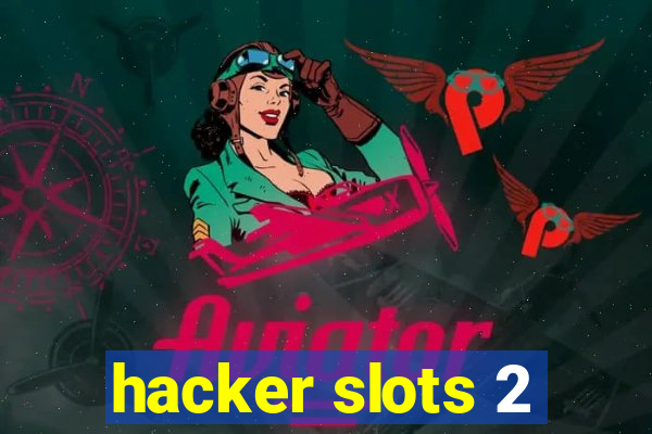 hacker slots 2