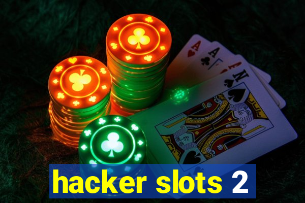 hacker slots 2