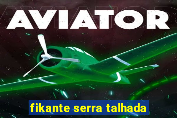 fikante serra talhada