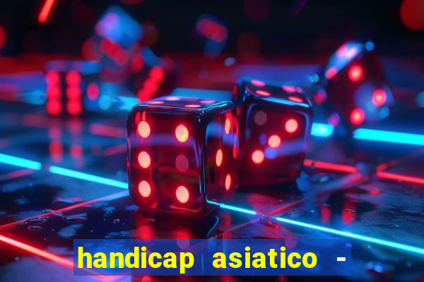 handicap asiatico - 0 5