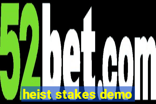 heist stakes demo