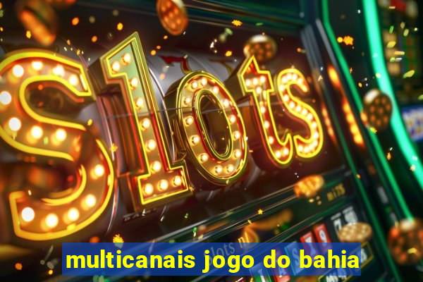 multicanais jogo do bahia