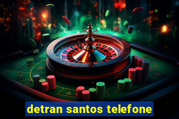 detran santos telefone