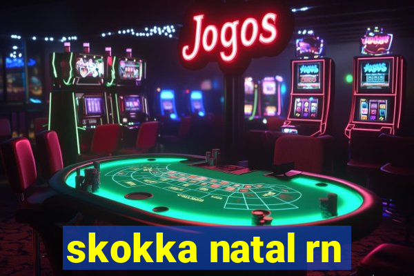 skokka natal rn