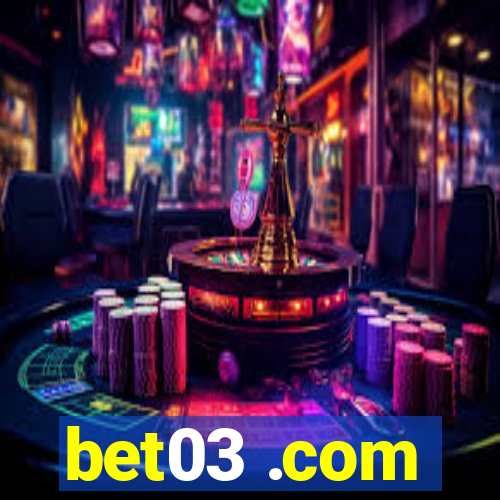 bet03 .com