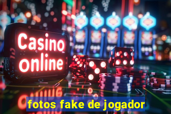 fotos fake de jogador