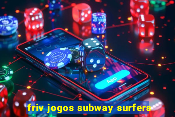 friv jogos subway surfers