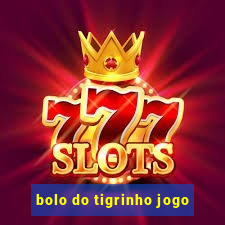 bolo do tigrinho jogo