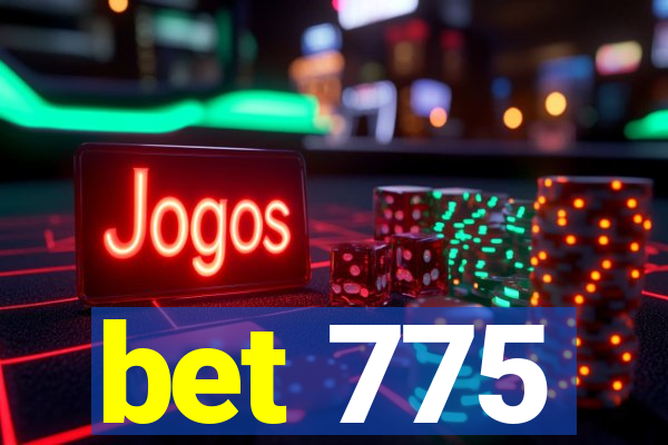 bet 775