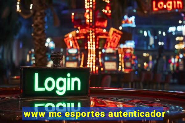 www mc esportes autenticador