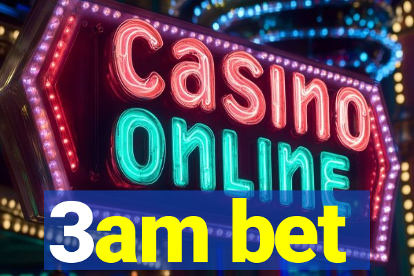 3am bet