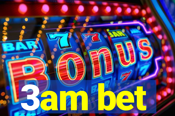 3am bet