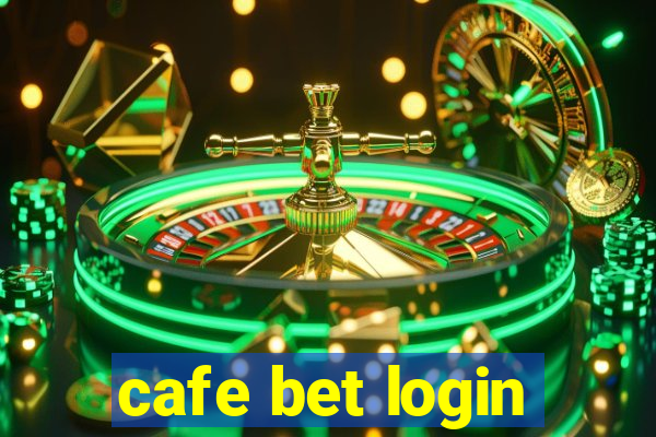 cafe bet login