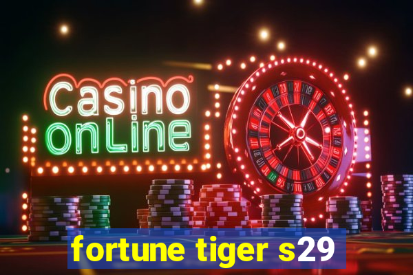 fortune tiger s29