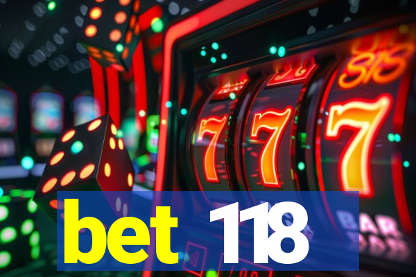 bet 118