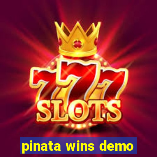 pinata wins demo
