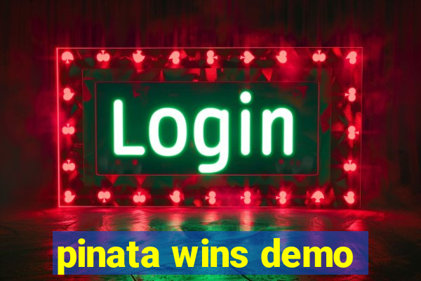 pinata wins demo