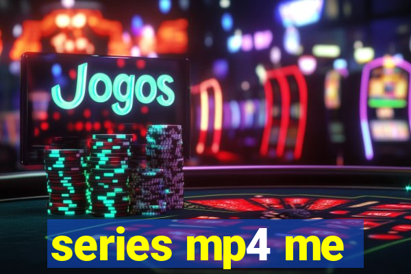 series mp4 me