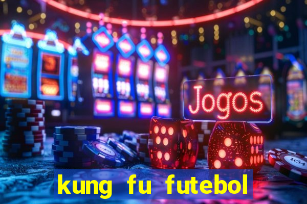 kung fu futebol clube completo dublado
