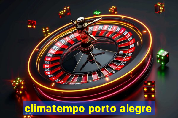 climatempo porto alegre