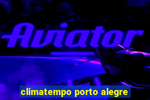 climatempo porto alegre