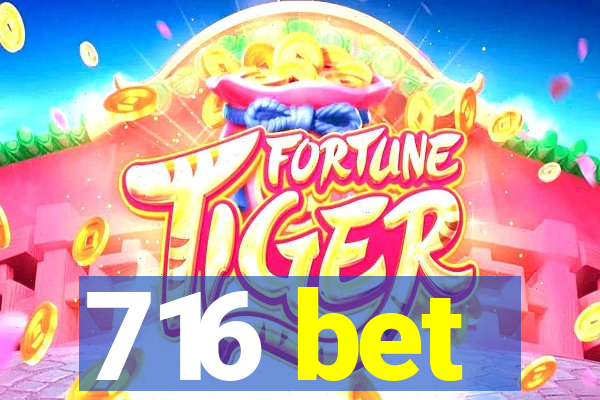716 bet