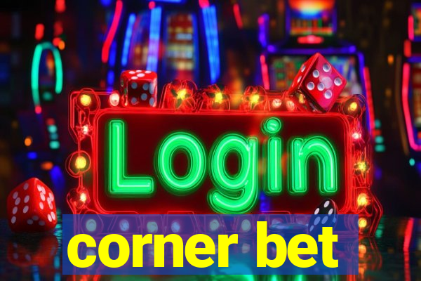 corner bet