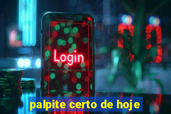 palpite certo de hoje