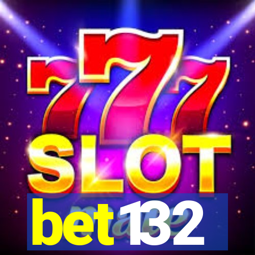 bet132