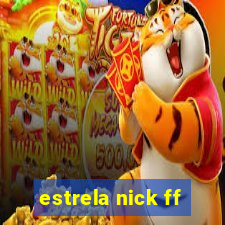 estrela nick ff