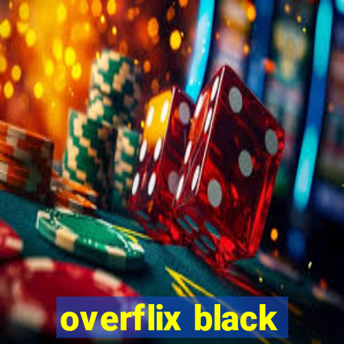 overflix black