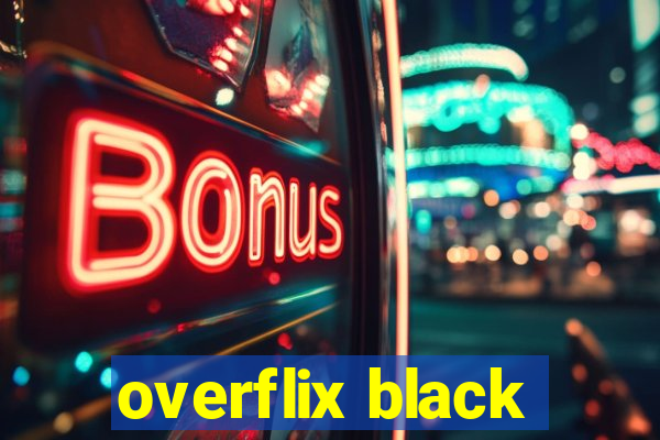 overflix black