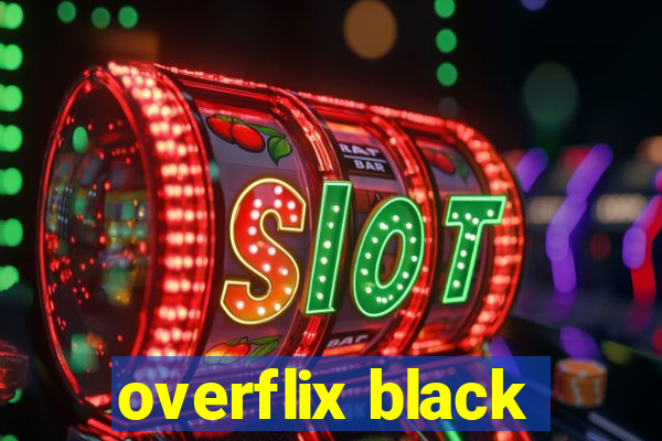 overflix black