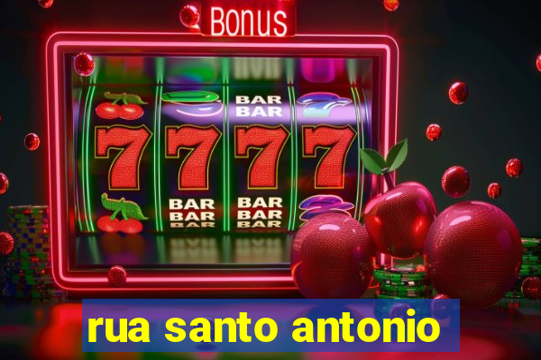 rua santo antonio