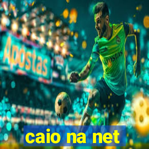 caio na net