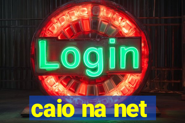 caio na net