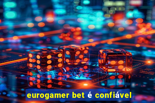 eurogamer bet é confiável
